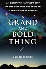 GRAND AND BOLD THING A