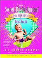 Sweet Potato Queens' Guide to Raising Children for Fun and Profit