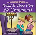 What if There Were No Grandmas?