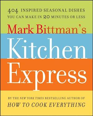 Mark Bittman''s Kitchen Express