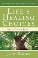 "Life's Healing Choices: Small Group Study Freedom from Your Hurts, Hang-ups, and Habits"