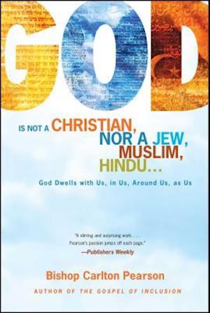 God Is Not a Christian, Nor a Jew, Muslim, Hindu...