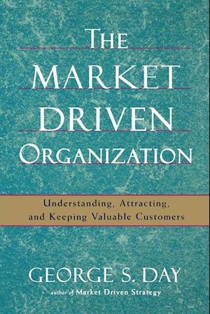 The Market Driven Organization