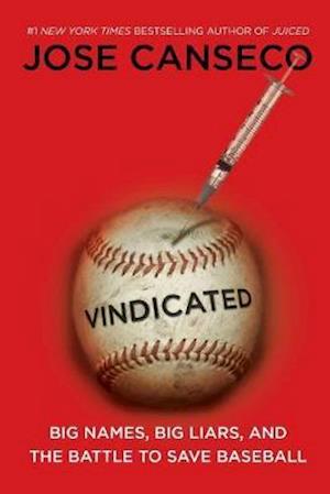 "Vindicated: Big Names, Big Liars, and the Battle to Save Baseball "