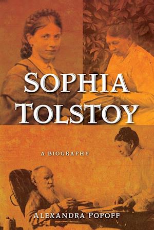 Sophia Tolstoy: A Biography