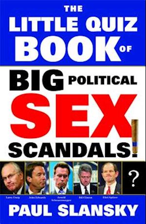 Little Quiz Book of Big Political Sex Scandals!