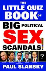 Little Quiz Book of Big Political Sex Scandals! 