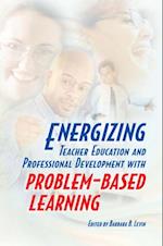 Energizing Teacher Education and Professional Development with Problem-Based Learning