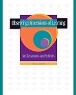 Observing Dimensions of Learning in Classrooms and Schools