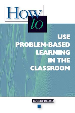 How to Use Problem-Based Learning in the Classroom