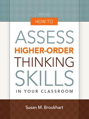 How to Assess Higher-Order Thinking Skills in Your Classroom