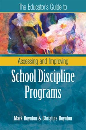 Educator's Guide to Assessing and Improving School Discipline Programs