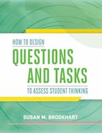 How to Design Questions and Tasks to Assess Student Thinking