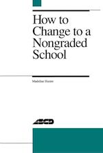 How to Change to a Nongraded School