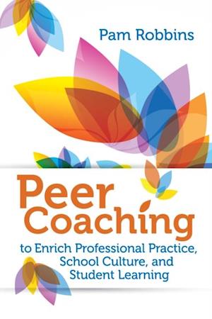 Peer Coaching to Enrich Professional Practice, School Culture, and Student Learning