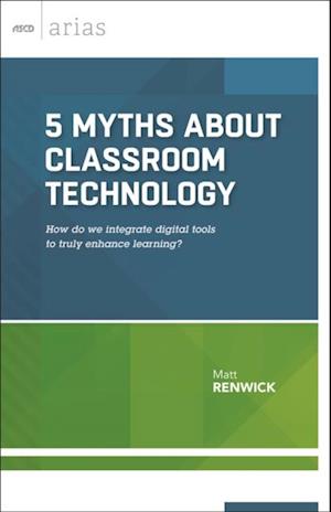 5 Myths About Classroom Technology