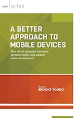 A Better Approach to Mobile Devices