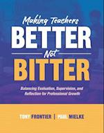 Making Teachers Better, Not Bitter