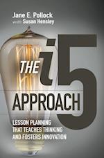 i5 Approach: Lesson Planning That Teaches Thinking and Fosters Innovation