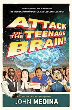 Attack of the Teenage Brain