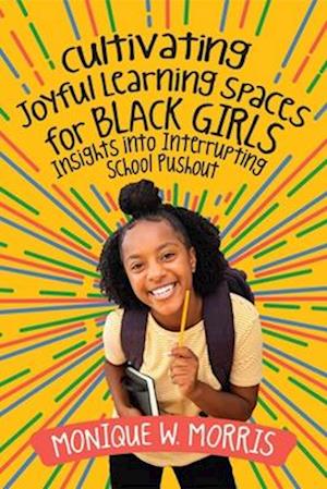 Cultivating Joyful Learning Spaces for Black Girls