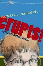 Phineas L. Macguire...Erupts!