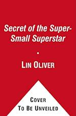 Secret of the Super-Small Superstar