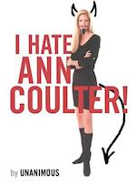 I Hate Ann Coulter!