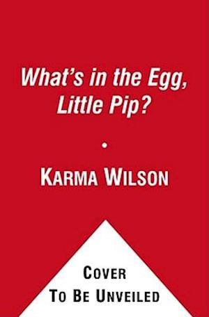 What's in the Egg, Little Pip?
