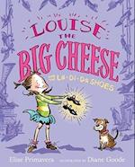 Louise the Big Cheese and the La-di-da Shoes