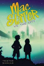 Mac Slater vs. the City