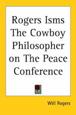 Rogers Isms The Cowboy Philosopher on The Peace Conference
