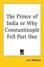 The Prince of India or Why Constantinople Fell Part One
