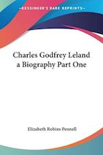Charles Godfrey Leland a Biography Part One