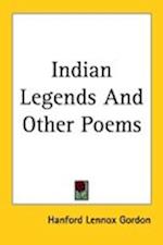 Indian Legends And Other Poems