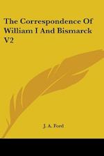 The Correspondence Of William I And Bismarck V2