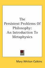 The Persistent Problems of Philosophy