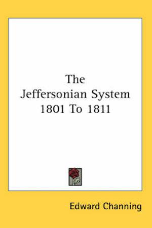 The Jeffersonian System 1801 To 1811