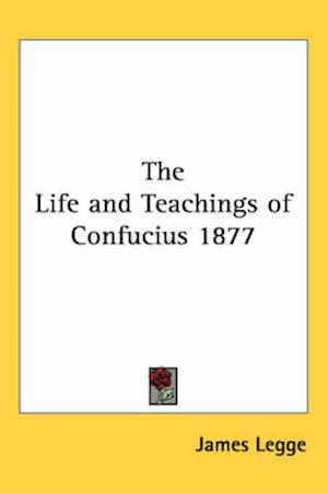 The Life and Teachings of Confucius 1877