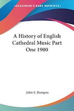 A History of English Cathedral Music Part One 1900