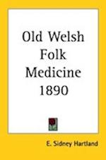 Old Welsh Folk Medicine 1890