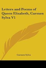 Letters and Poems of Queen Elisabeth, Carmen Sylva V1