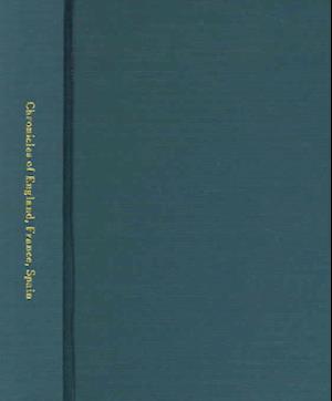 Chronicles of England, France, Spain, and the Adjoining Countries, from the Latter Part of the Reign of Edward II to the Coronation of Henri IV. by Si