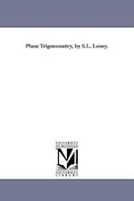 Plane Trigonometry, by S.L. Loney.