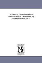 The Theory of Determinants in the Historical Order of Development, by Sir Thomas Muir.Vol. 4