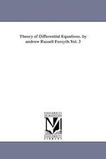 Theory of Differential Equations. by Andrew Russell Forsyth.Vol. 3