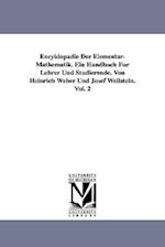 Encyklopädie Der Elementar-Mathematik. Ein Handbuch Für Lehrer Und Studierende. Von Heinrich Weber Und Josef Wellstein. Vol. 2