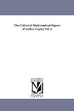 The Collected Mathematical Papers of Arthur Cayley.Vol. 4