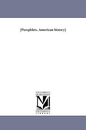 [Pamphlets. American History]