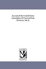 Journal of the United States Association of Charcoal Iron Workers: Vol. 8. 